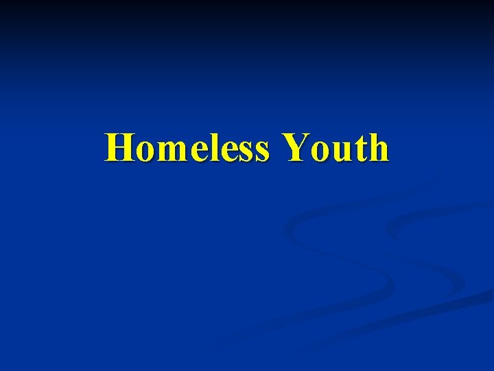 Homeless Youth Homeless Youth