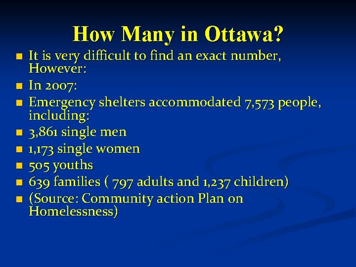 How Many in Ottawa? n n n n It is very difficult to find How Many in Ottawa? n n n n It is very difficult to find