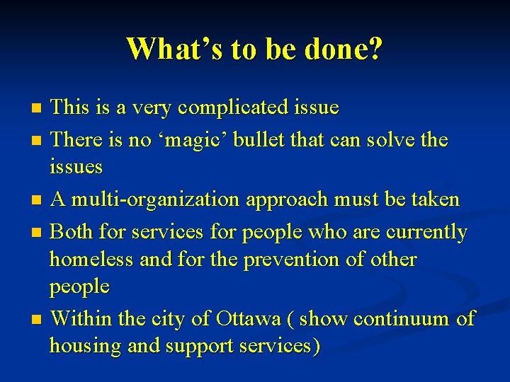 What’s to be done? This is a very complicated issue n There is no What’s to be done? This is a very complicated issue n There is no