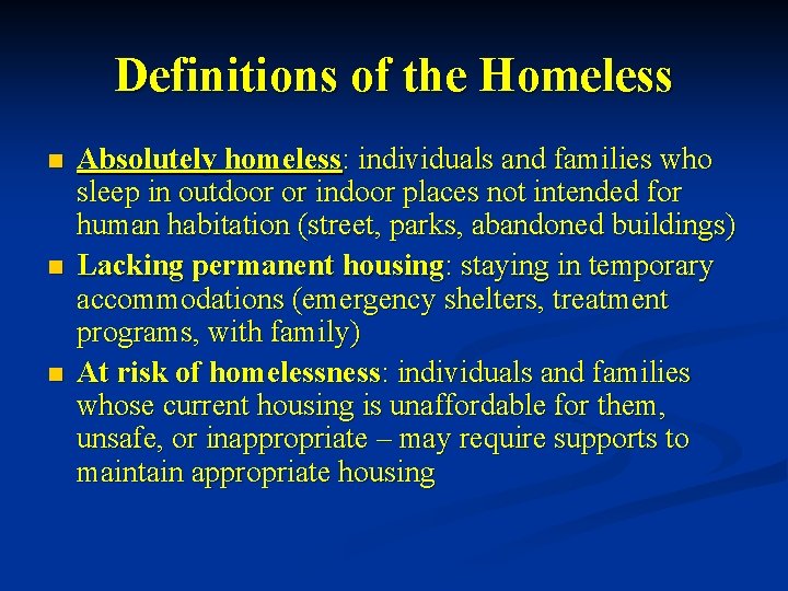Definitions of the Homeless n n n Absolutely homeless: individuals and families who sleep Definitions of the Homeless n n n Absolutely homeless: individuals and families who sleep