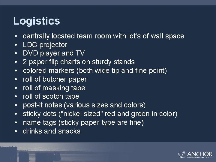 Logistics • • • centrally located team room with lot’s of wall space LDC