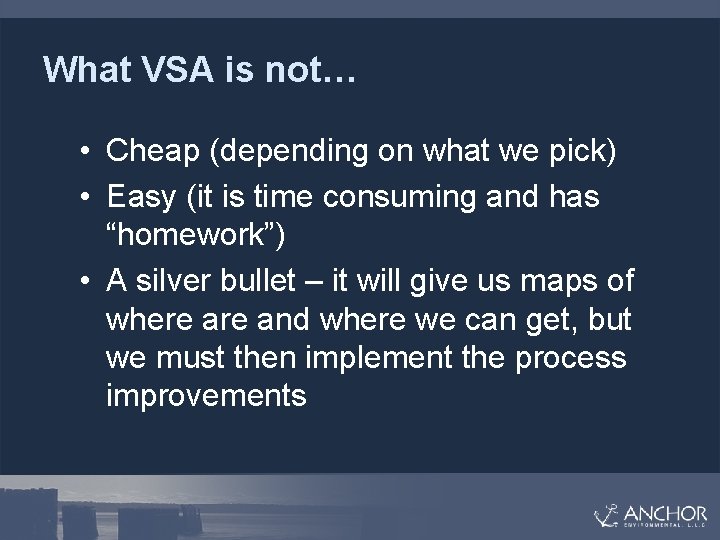 What VSA is not… • Cheap (depending on what we pick) • Easy (it