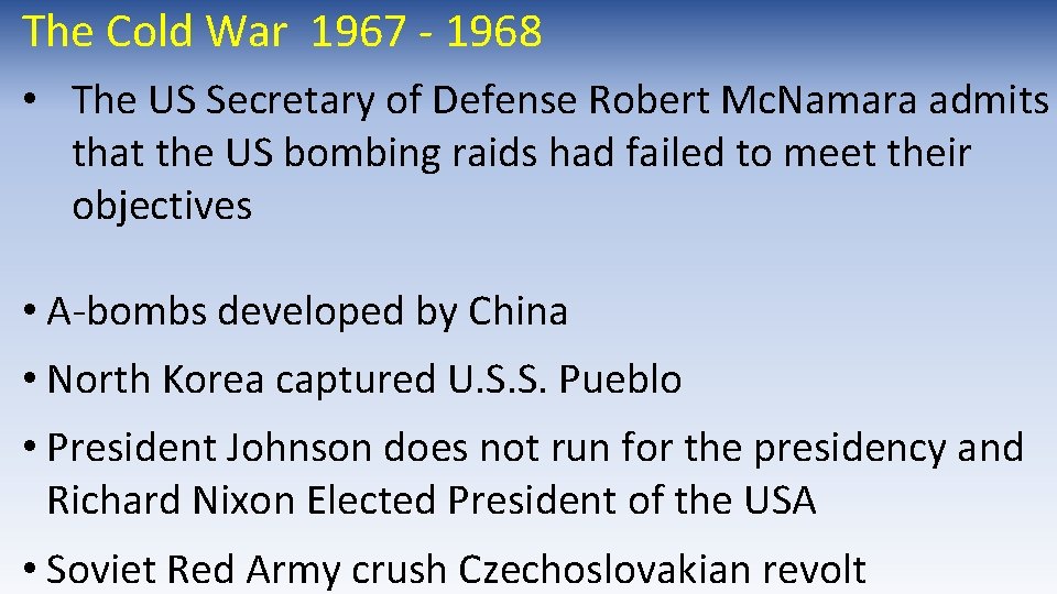 The Cold War 1967 - 1968 • The US Secretary of Defense Robert Mc. The Cold War 1967 - 1968 • The US Secretary of Defense Robert Mc.