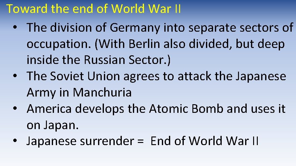 Toward the end of World War II • The division of Germany into separate Toward the end of World War II • The division of Germany into separate