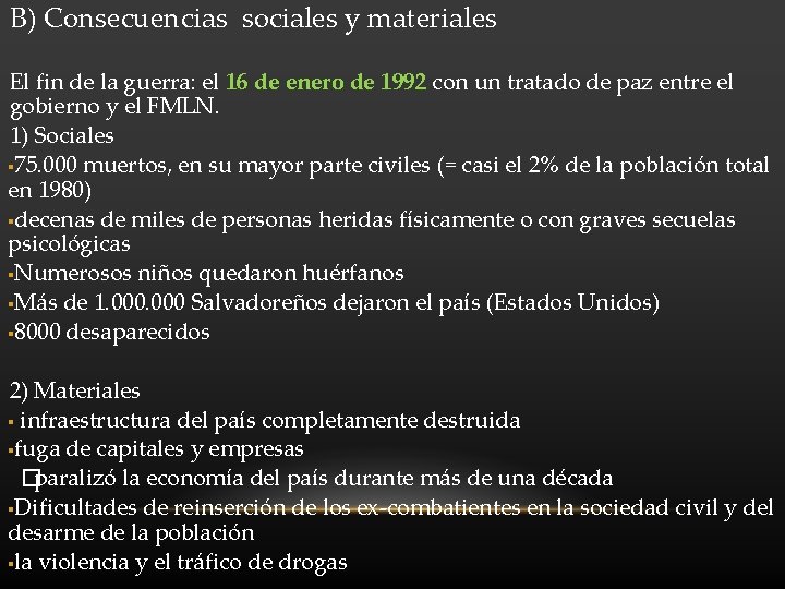 B) Consecuencias sociales y materiales El fin de la guerra: el 16 de enero B) Consecuencias sociales y materiales El fin de la guerra: el 16 de enero
