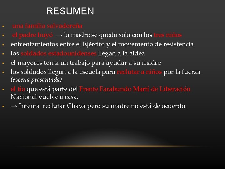 RESUMEN § § § § una familia salvadoreña el padre huyó → la madre RESUMEN § § § § una familia salvadoreña el padre huyó → la madre