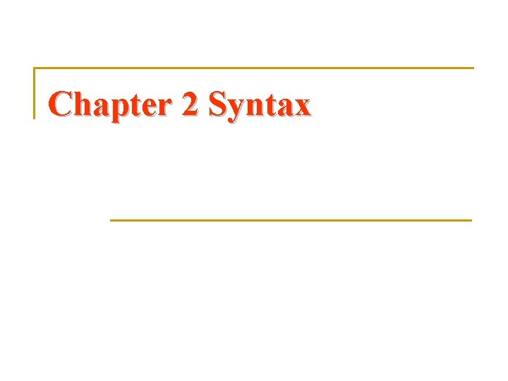 Chapter 2 Syntax 