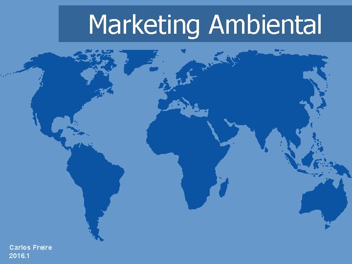 Marketing Ambiental Carlos Freire 2016. 1 