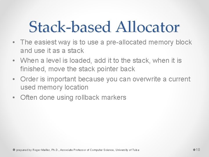 Stack-based Allocator • The easiest way is to use a pre-allocated memory block and