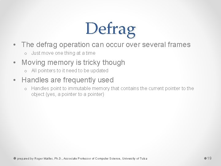 Defrag • The defrag operation can occur over several frames o Just move one