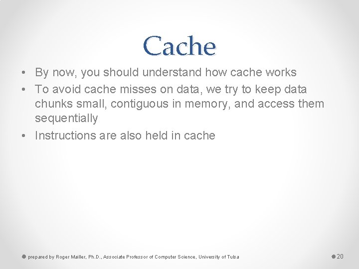 Cache • By now, you should understand how cache works • To avoid cache