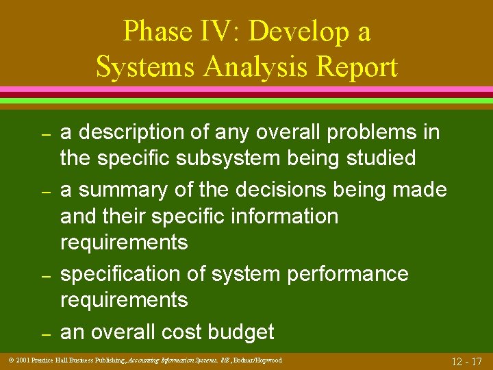 Phase IV: Develop a Systems Analysis Report – – a description of any overall