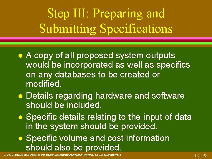Step III: Preparing and Submitting Specifications l l A copy of all proposed system