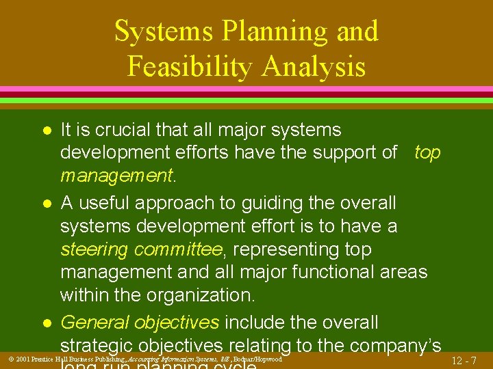 Systems Planning and Feasibility Analysis l l l It is crucial that all major