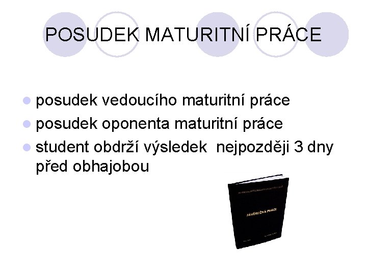 POSUDEK MATURITNÍ PRÁCE l posudek vedoucího maturitní práce l posudek oponenta maturitní práce l
