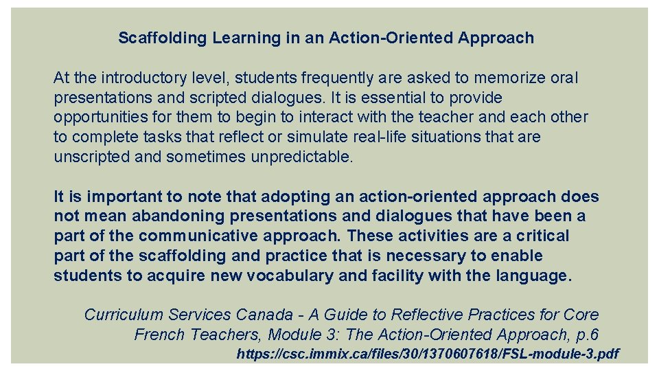 Scaffolding Learning in an Action-Oriented Approach At the introductory level, students frequently are asked