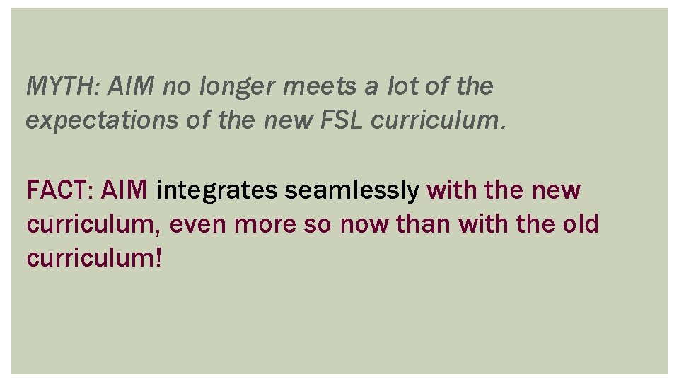 MYTH: AIM no longer meets a lot of the expectations of the new FSL MYTH: AIM no longer meets a lot of the expectations of the new FSL