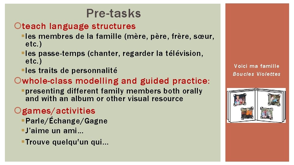 Pre-tasks teach language structures § les membres de la famille (mère, père, frère, sœur,