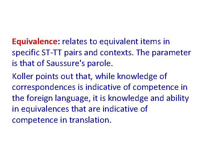 Equivalence: relates to equivalent items in specific ST-TT pairs and contexts. The parameter is