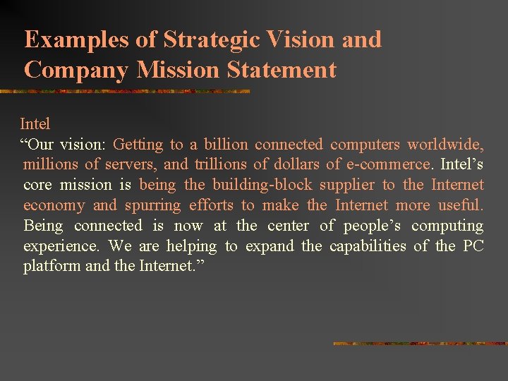 Examples of Strategic Vision and Company Mission Statement Intel “Our vision: Getting to a