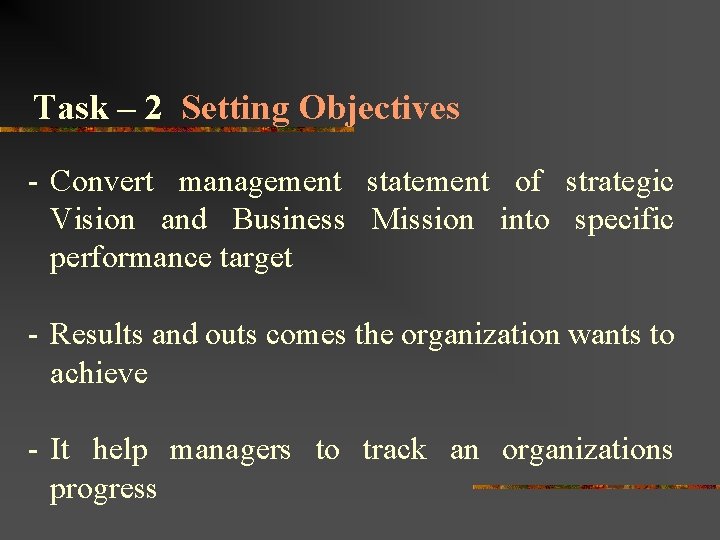 Task – 2 Setting Objectives - Convert management statement of strategic Vision and Business