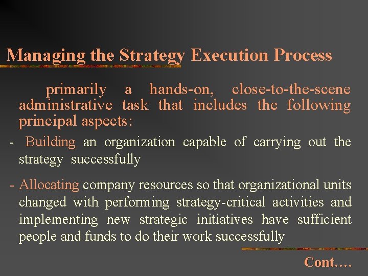 Managing the Strategy Execution Process primarily a hands-on, close-to-the-scene administrative task that includes the