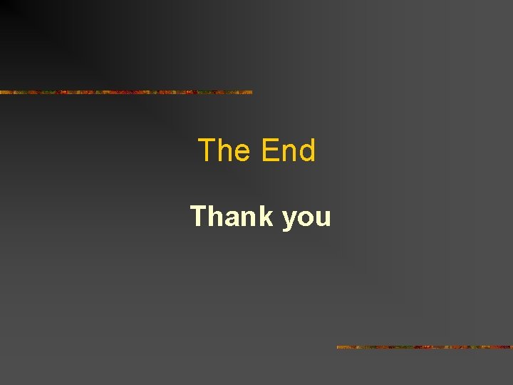 The End Thank you 