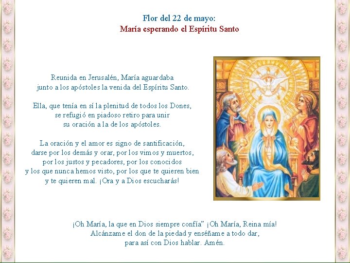 Flor del 22 de mayo: María esperando el Espíritu Santo Reunida en Jerusalén, María