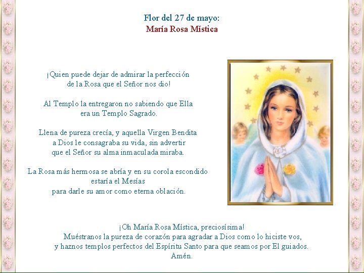 Flor del 27 de mayo: María Rosa Mística ¡Quien puede dejar de admirar la