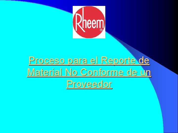 Proceso para el Reporte de Material No Conforme de un Proveedor 