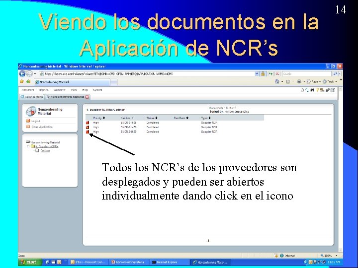Viendo los documentos en la Aplicación de NCR’s Todos los NCR’s de los proveedores Viendo los documentos en la Aplicación de NCR’s Todos los NCR’s de los proveedores