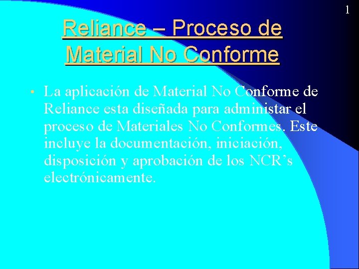 Reliance – Proceso de Material No Conforme • La aplicación de Material No Conforme