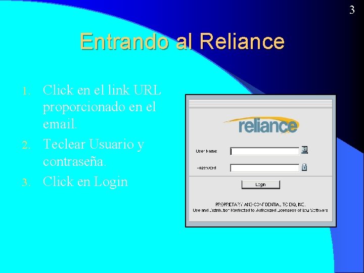 3 Entrando al Reliance Click en el link URL proporcionado en el email. 2.