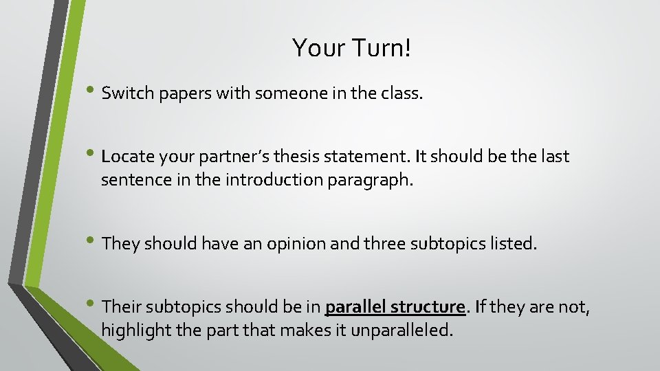 Your Turn! • Switch papers with someone in the class. • Locate your partner’s