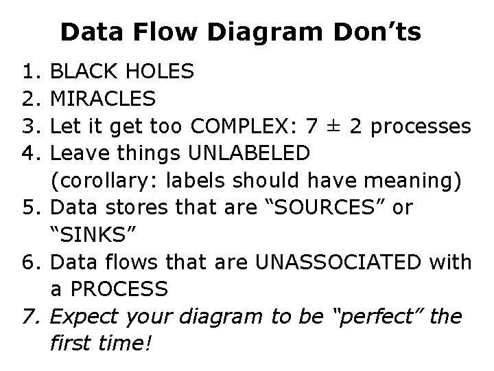Data Flow Diagram Don’ts 1. 2. 3. 4. BLACK HOLES MIRACLES Let it get Data Flow Diagram Don’ts 1. 2. 3. 4. BLACK HOLES MIRACLES Let it get