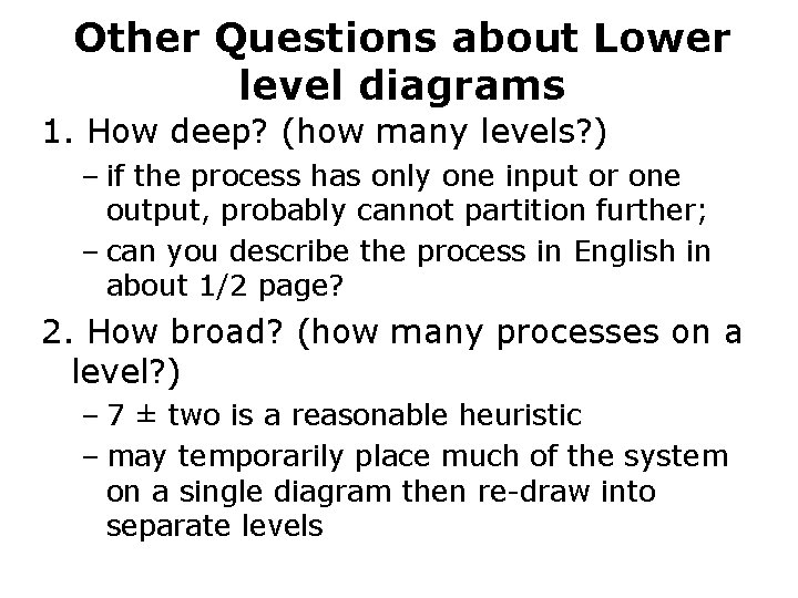 Other Questions about Lower level diagrams 1. How deep? (how many levels? ) – Other Questions about Lower level diagrams 1. How deep? (how many levels? ) –
