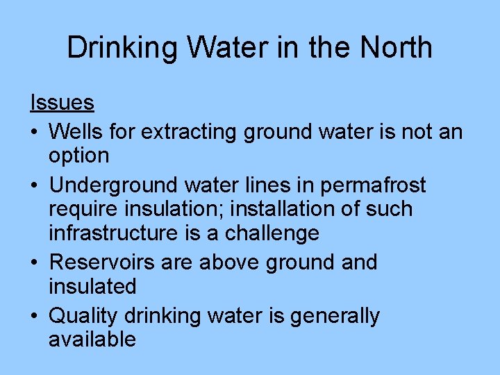 Drinking Water in the North Issues • Wells for extracting ground water is not