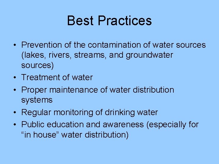 Best Practices • Prevention of the contamination of water sources (lakes, rivers, streams, and