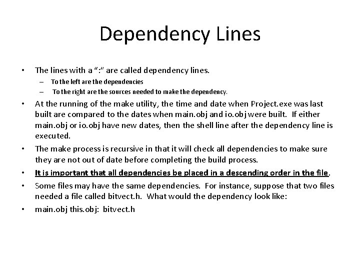Dependency Lines • The lines with a “: ” are called dependency lines. –