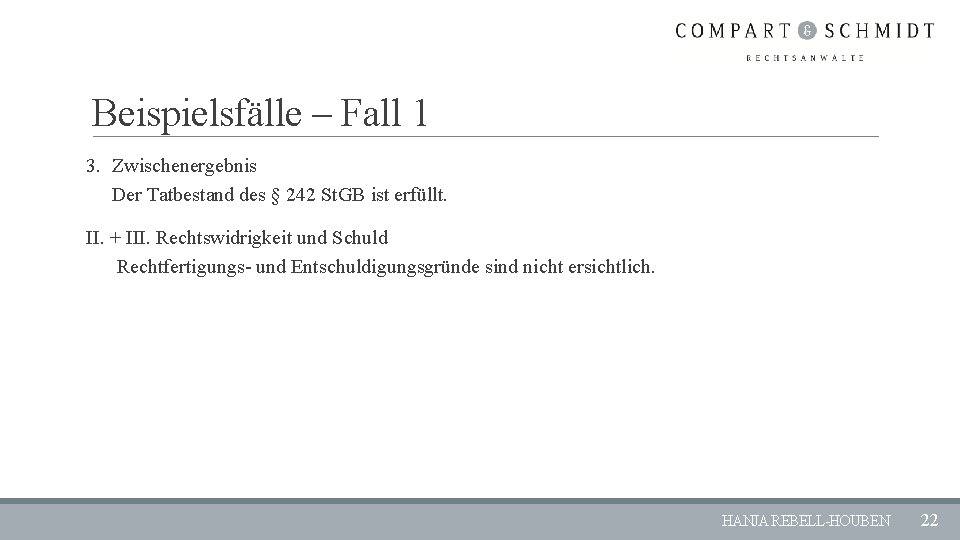 Beispielsfälle – Fall 1 3. Zwischenergebnis Der Tatbestand des § 242 St. GB ist