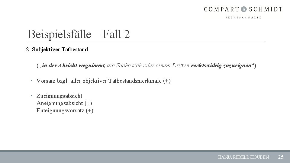 Beispielsfälle – Fall 2 2. Subjektiver Tatbestand („in der Absicht wegnimmt, die Sache sich