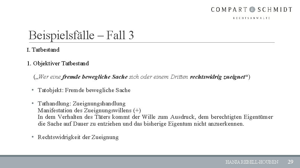 Beispielsfälle – Fall 3 I. Tatbestand 1. Objektiver Tatbestand („Wer eine fremde bewegliche Sache