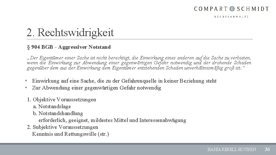 2. Rechtswidrigkeit § 904 BGB - Aggressiver Notstand „Der Eigentümer einer Sache ist nicht