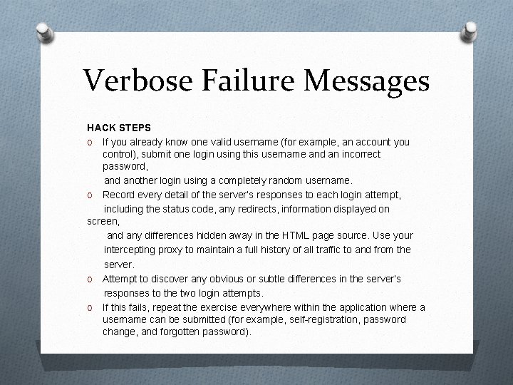 Verbose Failure Messages HACK STEPS O If you already know one valid username (for