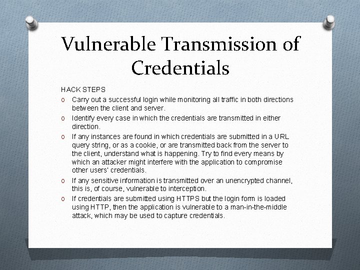 Vulnerable Transmission of Credentials HACK STEPS O Carry out a successful login while monitoring