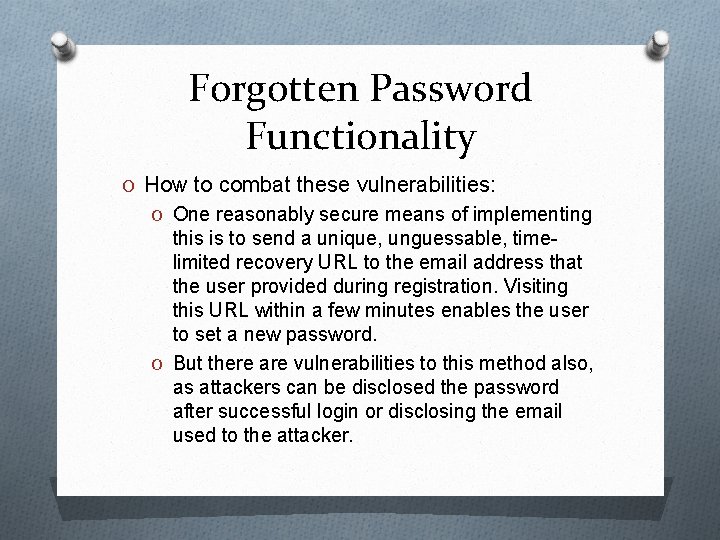 Forgotten Password Functionality O How to combat these vulnerabilities: O One reasonably secure means