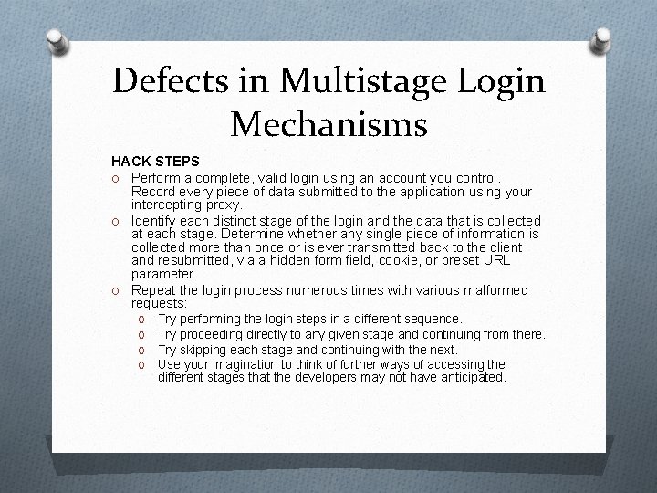 Defects in Multistage Login Mechanisms HACK STEPS O Perform a complete, valid login using