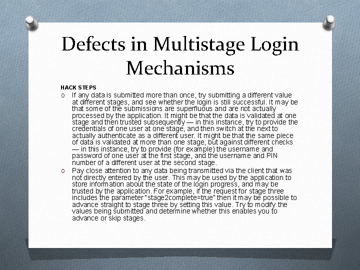 Defects in Multistage Login Mechanisms HACK STEPS If any data is submitted more than