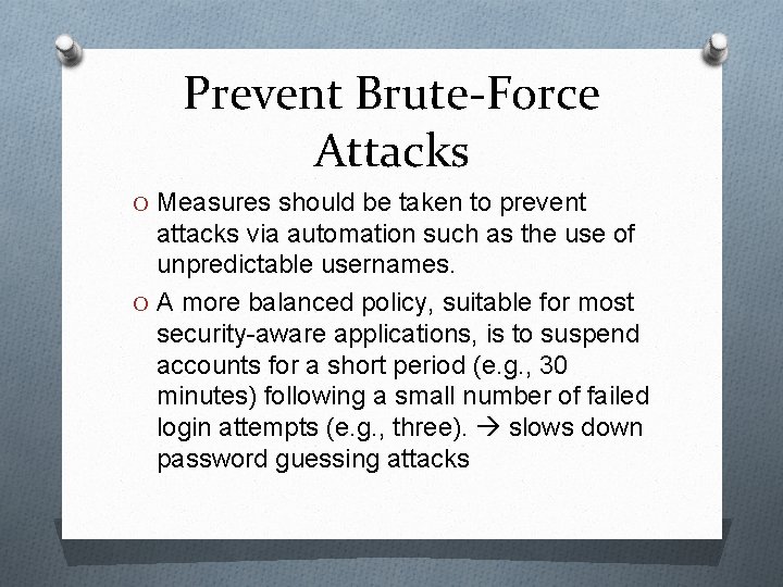 Prevent Brute-Force Attacks O Measures should be taken to prevent attacks via automation such