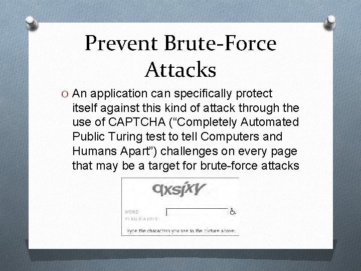 Prevent Brute-Force Attacks O An application can specifically protect itself against this kind of